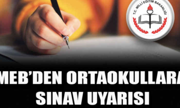 MEB'den ortaokullara sınav uyarısı