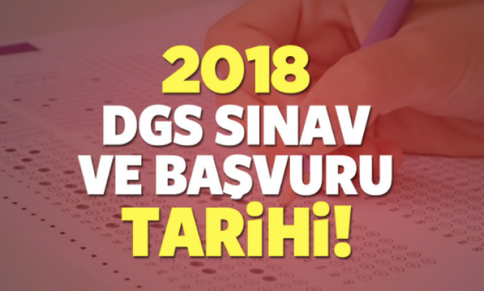 2018 DGS - Dikey Geçiş Sınavı başvuru tarihi kesin ne zaman?