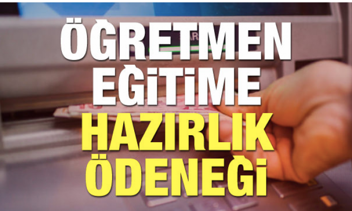 2018 - 2019 Öğretmen kırtasiye eğitime hazırlık ödeneği kaç TL?