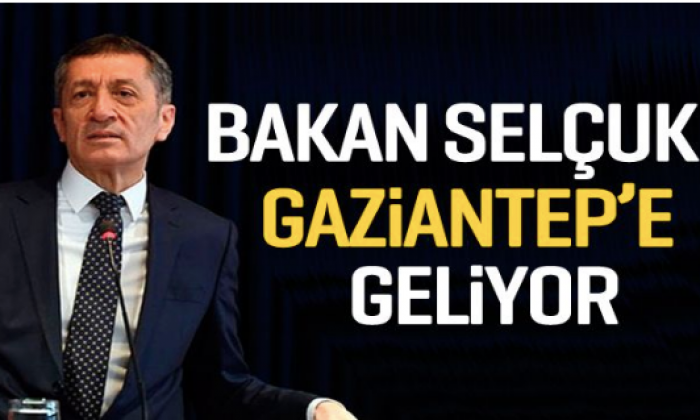 Bakan Selçuk Gaziantep’e geliyor