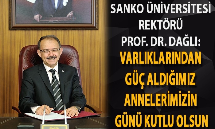Prof. Dr. Dağlı’nın anneler günü mesajı