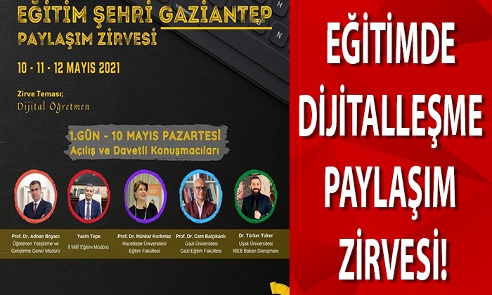 “Eğitimde Dijitalleşme” paylaşım zirvesi!
