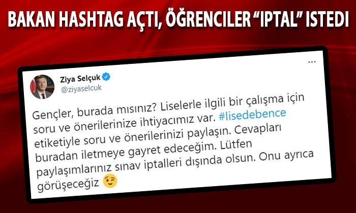 Bakan hashtag açtı, öğrenciler “iptal” istedi