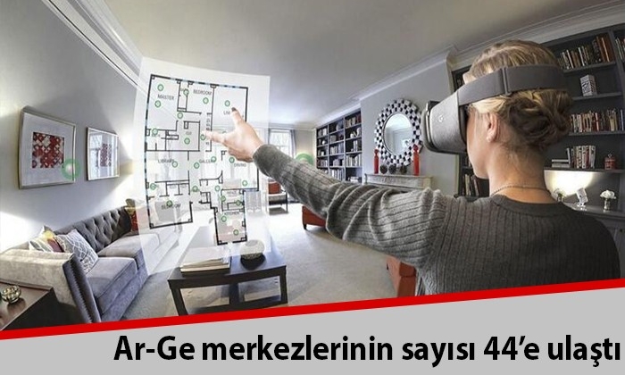 Ar-Ge merkezlerinin sayısı 44’e ulaştı