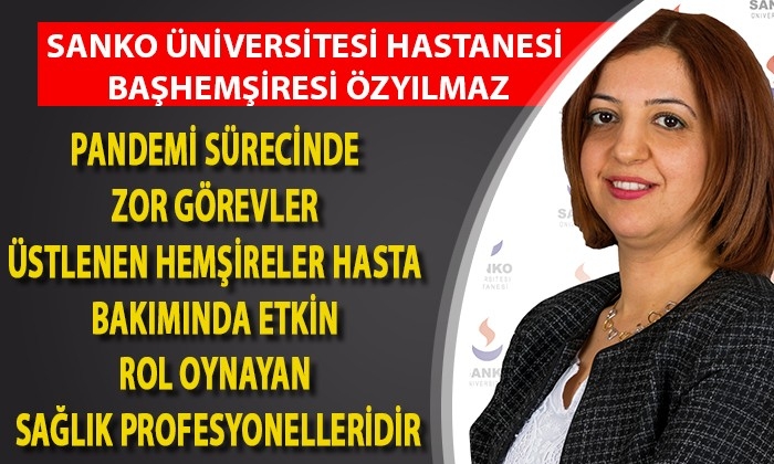 SANKO Üniversitesi Hastanesi Başhemşiresi Özyılmaz’ın Hemşirelik Haftası mesajı