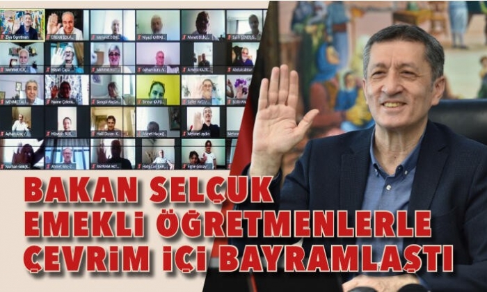 Bakan Selçuk, emekli öğretmenlerle çevrim içi bayramlaştı