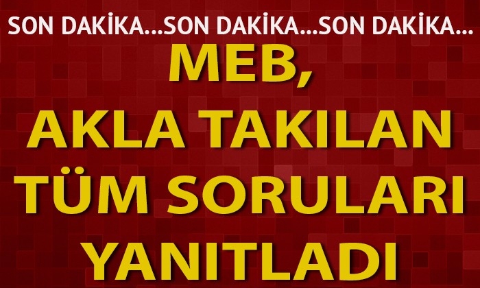 MEB, akla takılan tüm soruları yanıtladı