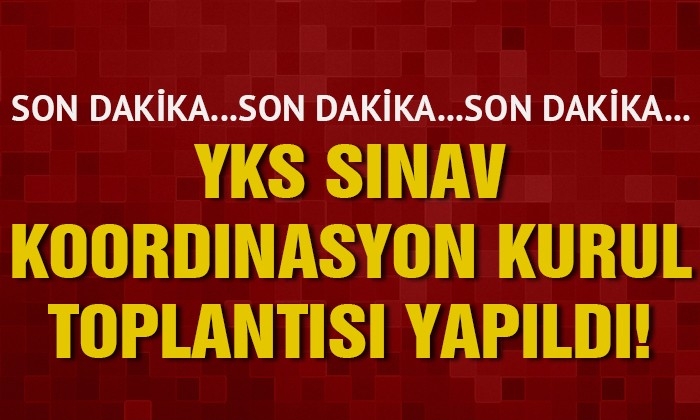 YKS sınav koordinasyon kurul toplantısı yapıldı!