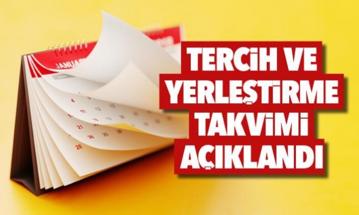 Tercih ve yerleştirme takvimi açıklandı