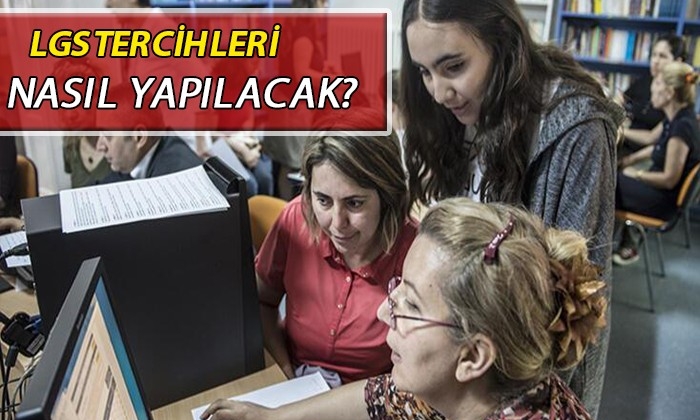 LGS tercihleri nasıl yapılacak?