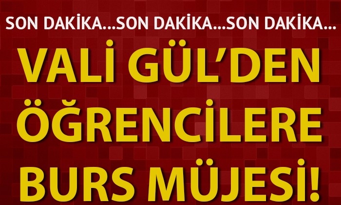 Vali Gül’den öğrencilere burs müjdesi