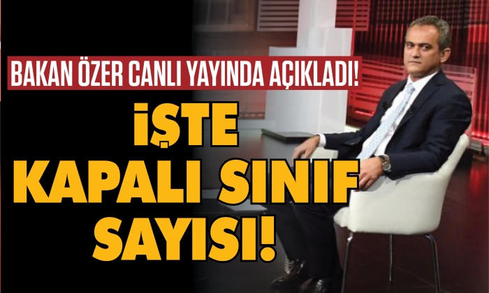 İşte kapalı sınıf sayısı!