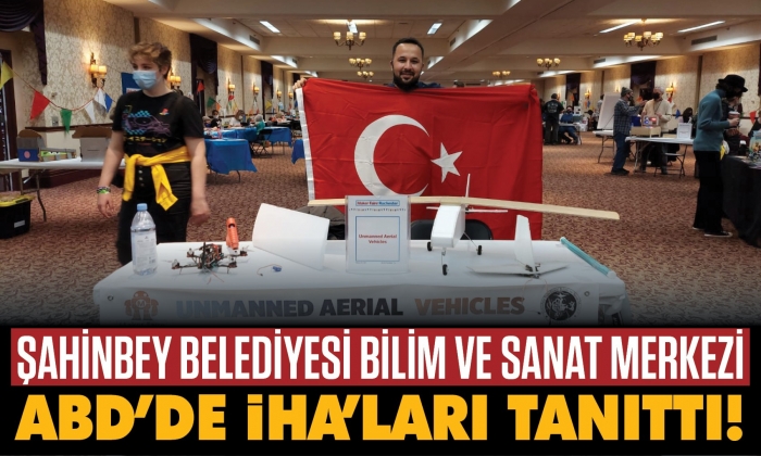 Şahinbey BİLSEM, ABD’de İHA’ları tanıttı!