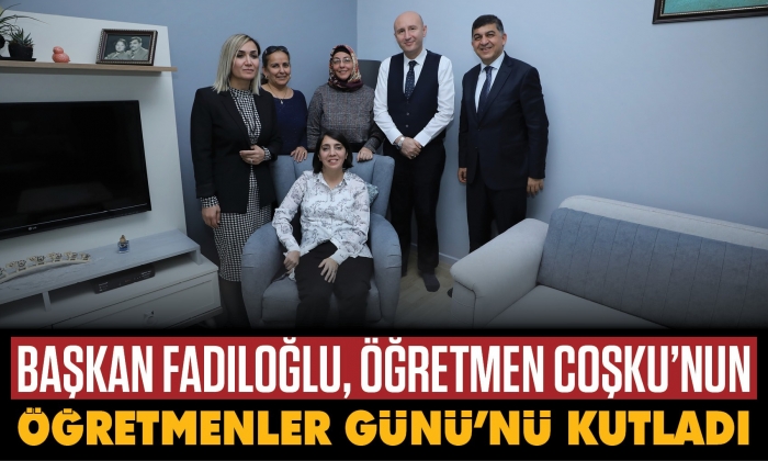 Başkan Fadıloğlu’ndan Öğretmenler Günü’nde anlamlı ziyaret