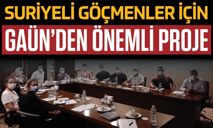 Suriyeli göçmenler için GAÜN’den önemli proje