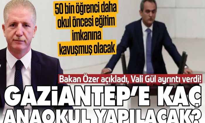 Gaziantep'te 50 bin öğrenci daha okul öncesi eğitime erişebilecek