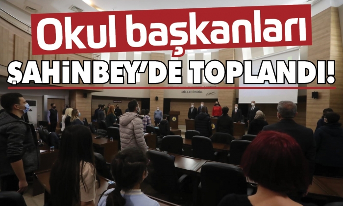 Okul başkanları Şahinbey’de toplandı
