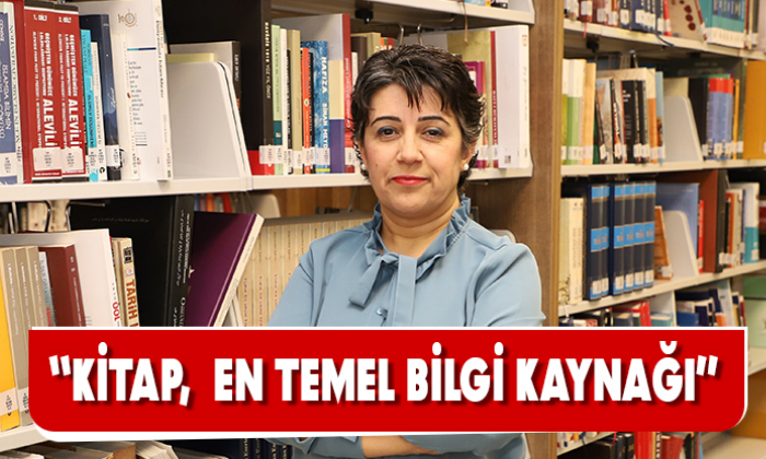 “KİTAP, EN TEMEL BİLGİ KAYNAĞI”