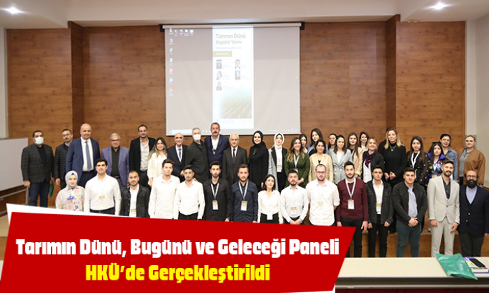 Tarımın Dünü, Bugünü ve Geleceği Paneli HKÜ’de Gerçekleştirildi