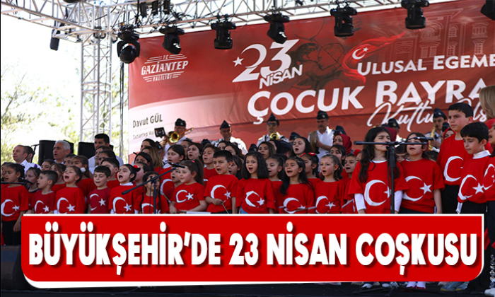 BÜYÜKŞEHİR'DE 23 NİSAN COŞKUSU