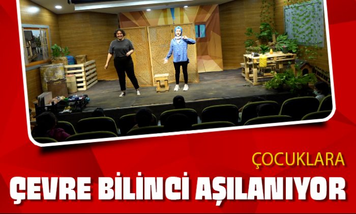 ÇOCUKLARA ÇEVRE BİLİNCİ AŞILANIYOR