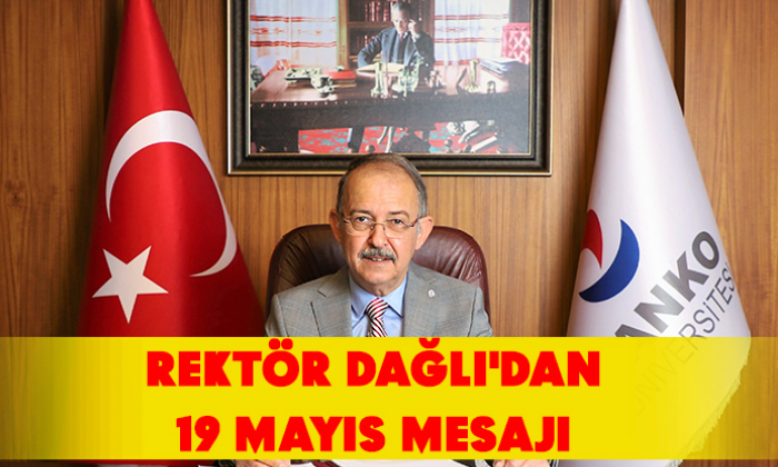 REKTÖR DAĞLI'DAN 19 MAYIS MESAJI