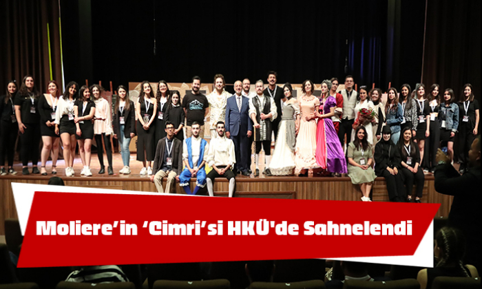 Moliere’in ‘Cimri’si HKÜ'de Sahnelendi