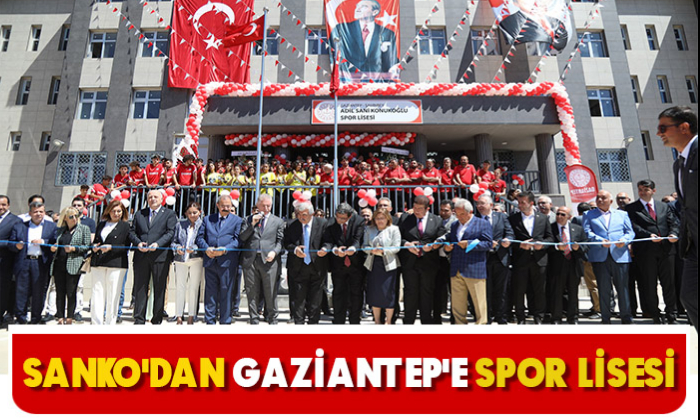 SANKO'DAN GAZİANTEP'E SPOR LİSESİ