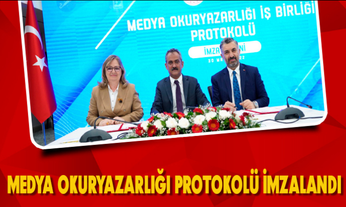 MEDYA OKURYAZARLIĞI PROTOKOLÜ İMZALANDI