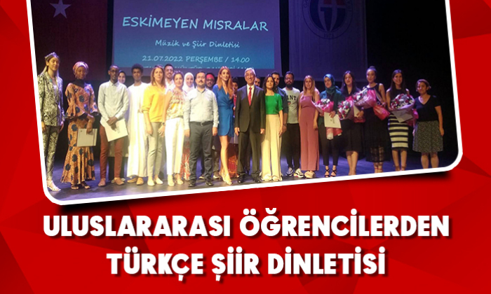 ULUSLARARASI ÖĞRENCİLERDEN TÜRKÇE ŞİİR DİNLETİSİ