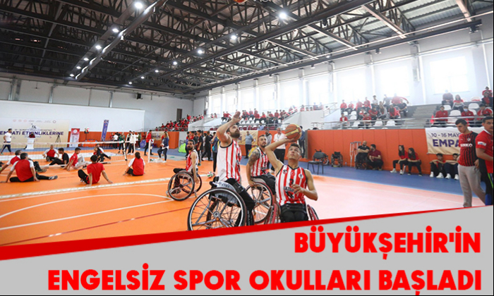 BÜYÜKŞEHİR'İN ENGELSİZ SPOR OKULLARI BAŞLADI