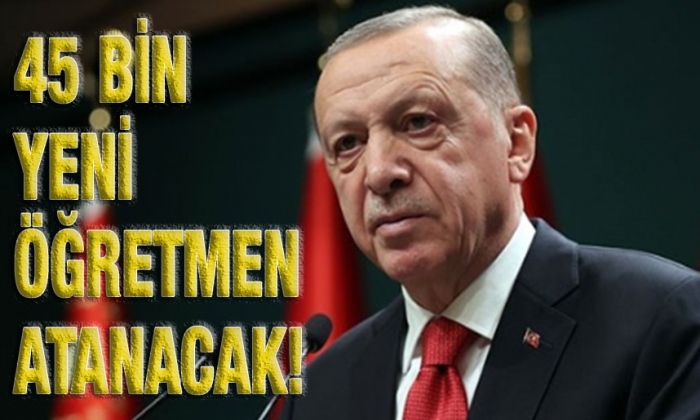 45 bin yeni öğretmen atanacak!