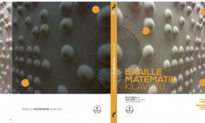 "Braille matematik kılavuzu" görme engelli öğrencilere ışık olacak