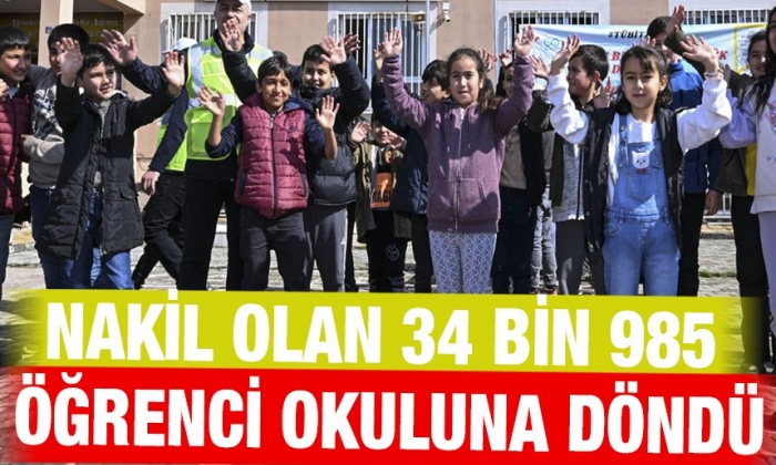 Nakil olan 34 bin 985 öğrenci okuluna döndü