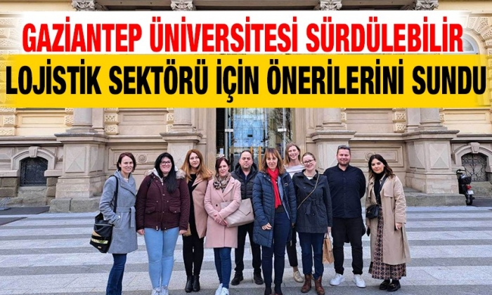 GAÜN sürdülebilir lojistik sektörü için önerilerini sundu