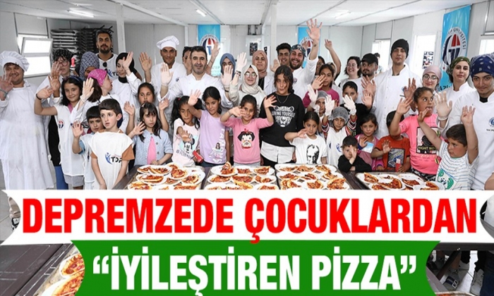 Depremzede çocuklardan “İyileştiren Pizza”