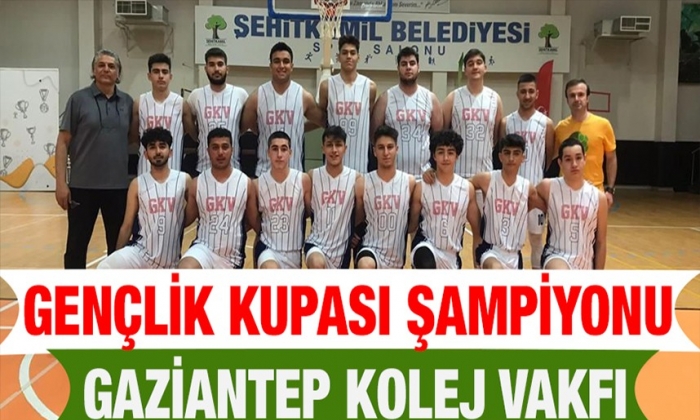 Gençlik Kupası Şampiyonu Gaziantep Kolej Vakfı