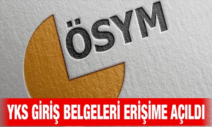 YKS giriş belgeleri erişime açıldı
