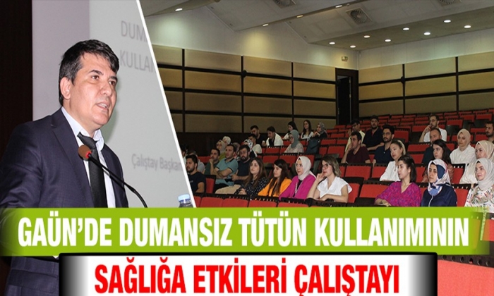 GAÜN’de Dumansız Tütün Kullanımının Sağlığa Etkileri Çalıştayı