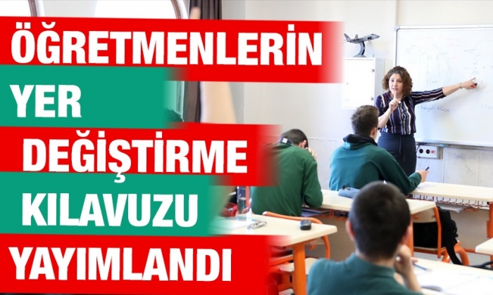 Öğretmenlerin yer değiştirme kılavuzu yayımlandı