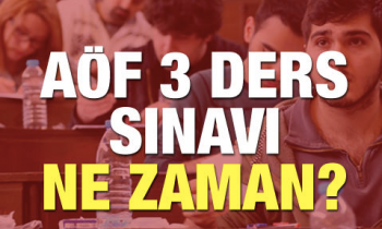 AÖF üç ders sınavı ne zaman?