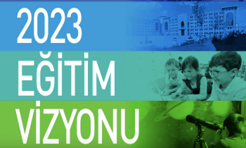 2023 Eğitim Vizyonunda neler var? İşte satırbaşları...