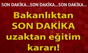 Bakanlıktan uzaktan eğitim kararı!