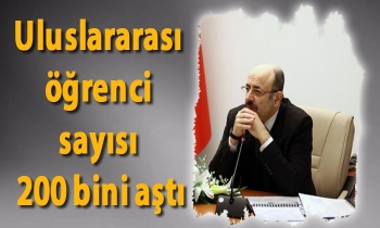 Uluslararası öğrenci sayısı 200 bini aştı