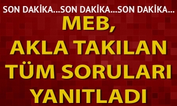 MEB, akla takılan tüm soruları yanıtladı