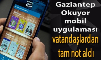Gaziantep Okuyor mobil uygulaması vatandaşlardan tam not aldı