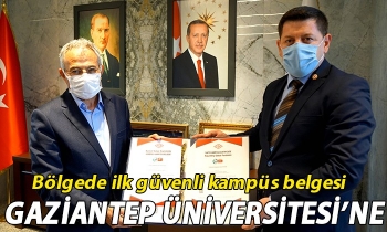 Bölgede ilk güvenli kampüs belgesi Gaziantep Üniversitesi’ne