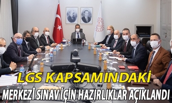 LGS kapsamındaki merkezî sınav için hazırlıklar açıklandı