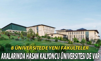 8 üniversitede yeni fakülteler