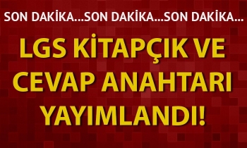 LGS kitapçık ve cevap anahtarı yayımlandı!